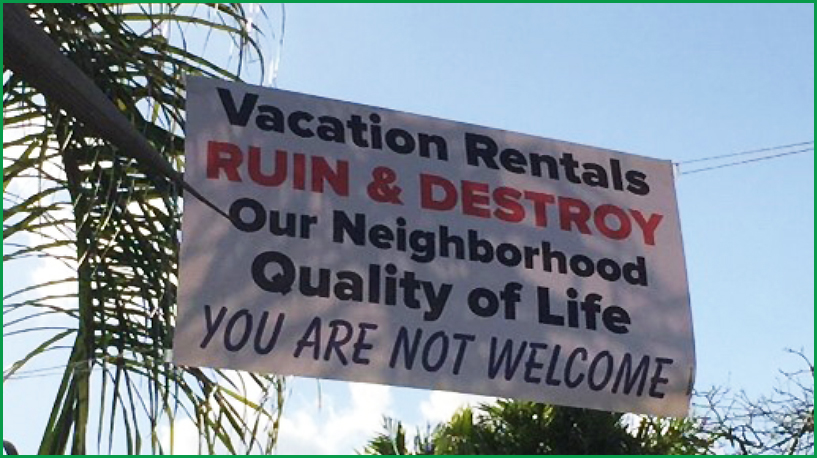Vacation Rentals RUIN & DESTROY Our Neighborhood, Quality of Life, You Are Not Welcome